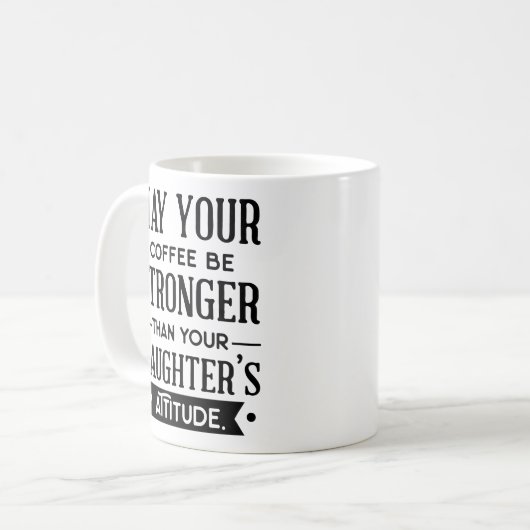 コーヒーは娘さんの態度より強くしなさい コーヒーマグカップ (正面左)