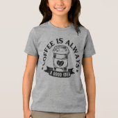 コーヒーは常に良いアイデア トライブレンドＴシャツ (正面)