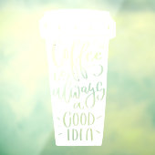 コーヒーは常に良いアイディア引用文の窓デカール ウィンドウサイン (シート3)