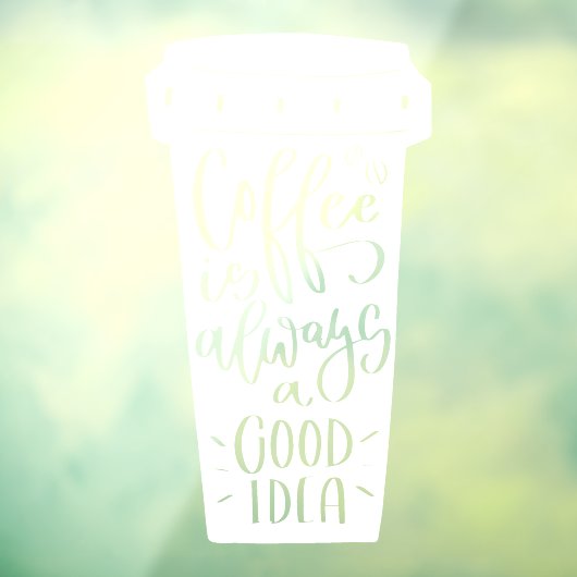 コーヒーは常に良いアイディア引用文の窓デカール ウィンドウサイン (シート3)