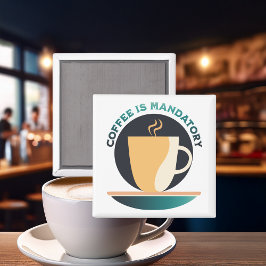 コーヒーは必須 マグネット
