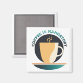 コーヒーは必須 マグネット (正面/裏面)