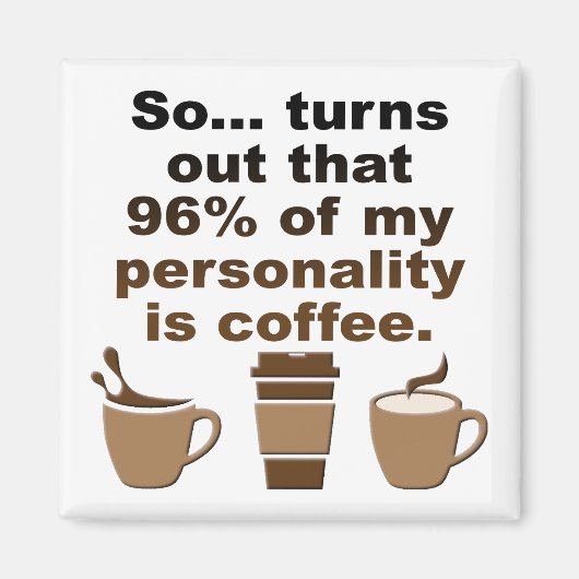 コーヒーは性格が面白い冷蔵庫マグネット マグネット (正面)