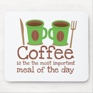コーヒーは日の最も重要な食事です マウスパッド