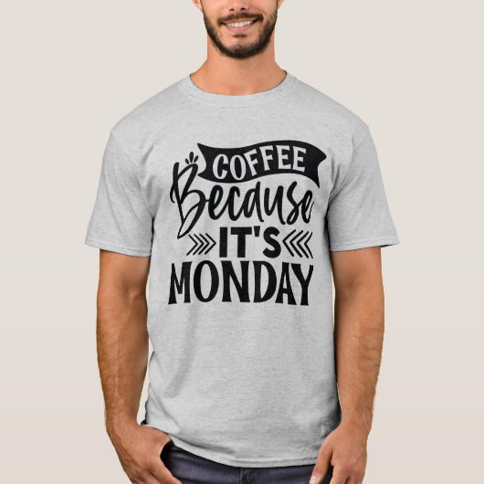 コーヒーは月曜日のTシャツだから Tシャツ (正面)
