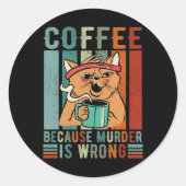 コーヒーは殺人が間違ったコーヒーであり生成する ラウンドシール (正面)