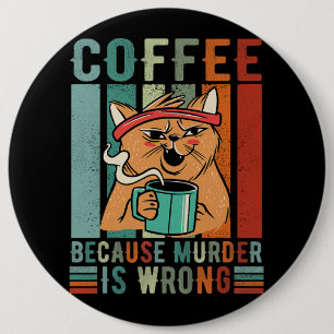 コーヒーは殺人が間違ったコーヒーであり生成する 缶バッジ