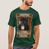 コーヒーは殺人が黒猫の飲み物を間違えているから Tシャツ (正面)