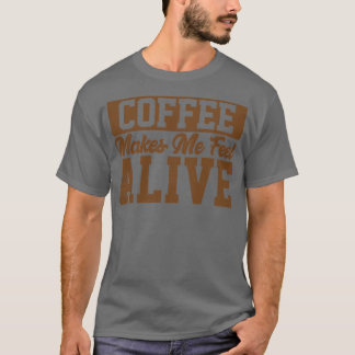 コーヒーは生感じきのコーヒー好き Tシャツ