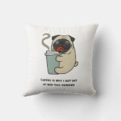 コーヒーは私がベッド得から出る理由だ クッション (裏面)