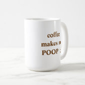 コーヒーは私にウンチのマグをします コーヒーマグカップ (正面右)