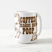 コーヒーは私にウンチをします! コーヒーマグカップ (正面右)