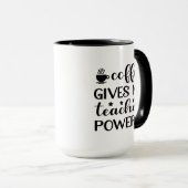 コーヒーは私に教師の力を与える Wordart マグカップ (正面右)