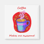 コーヒーは私に素晴らしおもしろい引用文 マグネット (正面)