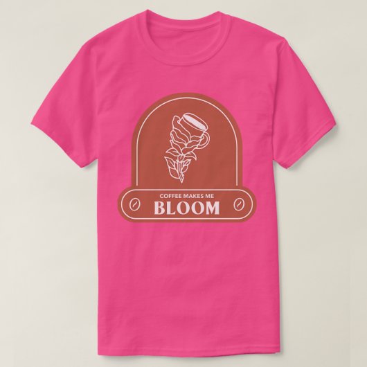 コーヒーは私に開花 Tシャツ (デザイン正面)