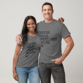 コーヒーは私のすべてを支配のまわりにする Tシャツ (ユニセックス)