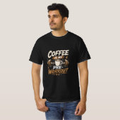 コーヒーは私のトレーニング前のジムデザイン Tシャツ (正面フル)