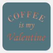 コーヒーは私のバレンタインおもしろい スクエアシール (正面)