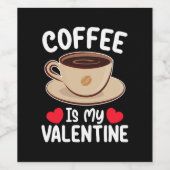 コーヒーは私のバレンタインデーおもしろいカフェイン ワインラベル (シングルラベル)