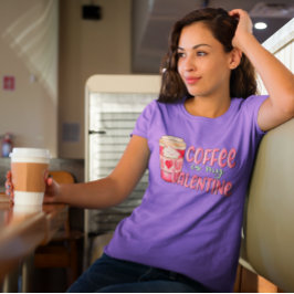 コーヒーは私のバレンタインラブコーヒーおもしろい Tシャツ