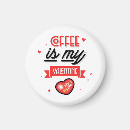 コーヒーは私のバレンタイン マグネット