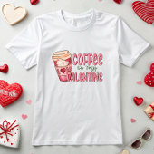 コーヒーは私のバレンタイン Tシャツ