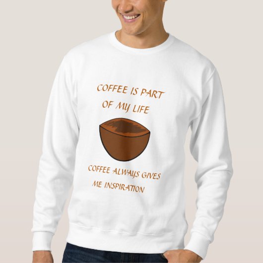 コーヒーは私の人生の一部だ スウェットシャツ (正面)