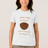 コーヒーは私の人生の一部だ トライブレンドTシャツ (正面)
