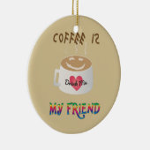 コーヒーは私の友人 セラミックオーナメント (右)
