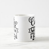 コーヒーは私の友最高の人だ コーヒーマグカップ (中央)