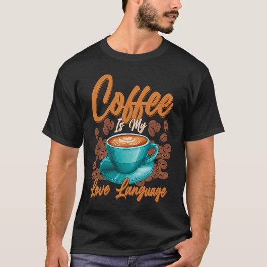 コーヒーは私の好きな言葉だ Tシャツ (正面)