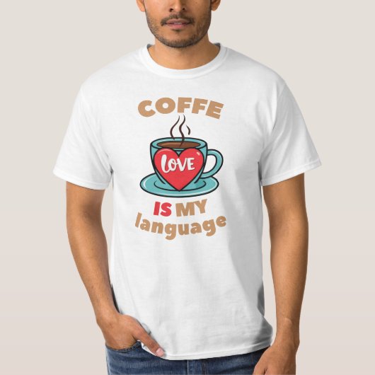 コーヒーは私の好きな言葉だ Tシャツ (正面)