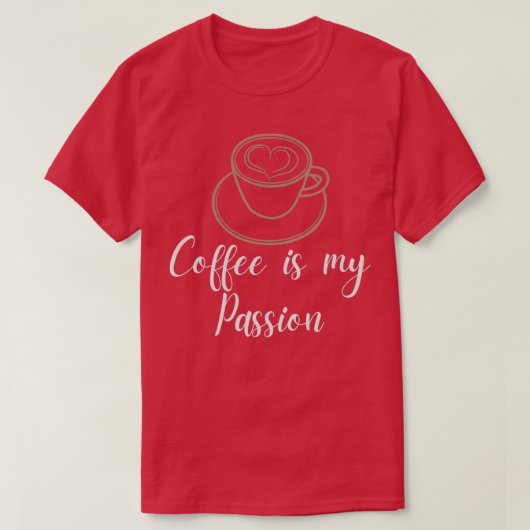 コーヒーは私の情熱 Tシャツ (デザイン正面)