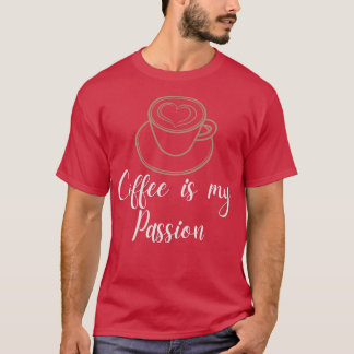 コーヒーは私の情熱 Tシャツ