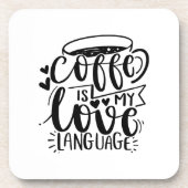 コーヒーは私の愛の言葉のおもしろい引用文 コースター (正面)