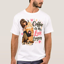コーヒーは私の愛の言葉 – コーヒー愛好家のための名言 Tシャツ