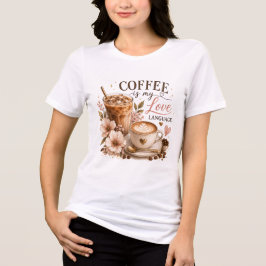 コーヒーは私の愛の言葉 トライブレンドTシャツ