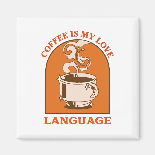 コーヒーは私の愛の言葉 マグネット (正面)