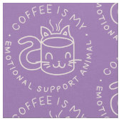 コーヒーは私の感情的支え動物だ ファブリック (クローズアップ)