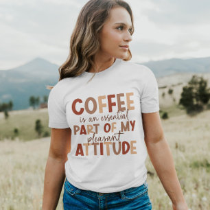 コーヒーは私の楽しい態度だ  女性のTシャツ Tシャツ