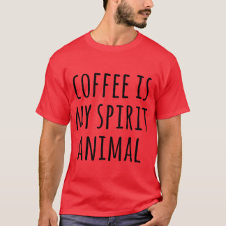 コーヒーは私の精神動物 ギフト Tシャツ