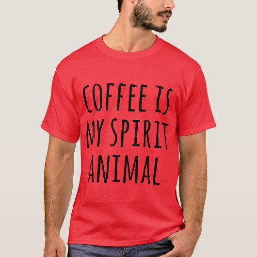 コーヒーは私の精神動物 ギフト Tシャツ (正面)