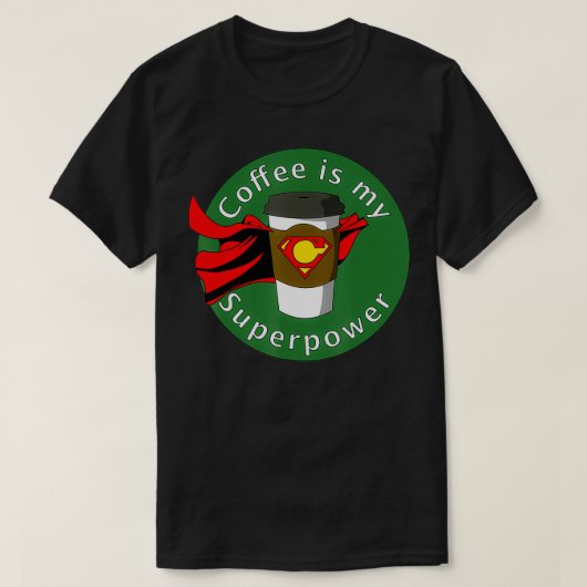 コーヒーは私の超大国 Tシャツ (デザイン正面)