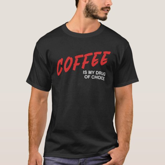 コーヒーは私の選択の薬カフェインEspresso Wok Tシャツ (正面)
