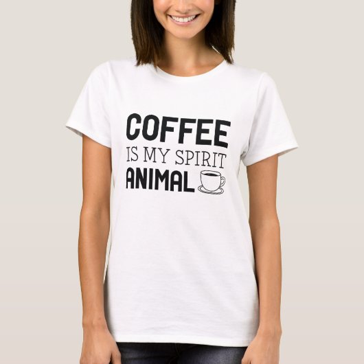 コーヒーは私の霊性の動物だ Tシャツ (正面)