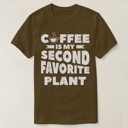 コーヒーは私の2番目の植物お気に入りのカフェイン Tシャツ (デザイン正面)