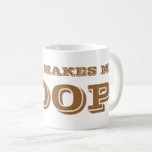 コーヒーは私をウンチさせる。 コーヒーマグカップ (正面右)