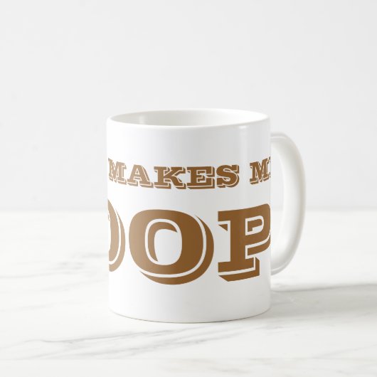 コーヒーは私をウンチさせる。 コーヒーマグカップ (正面右)