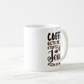 コーヒーは私を取得するイエスは私がカフィ保ーに行くのを開始した コーヒーマグカップ (正面右)