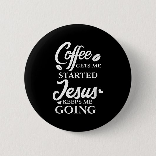 コーヒーは私を取得するイエスは私保がReligiに行くことを開始 缶バッジ (正面)